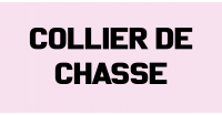 COLLIER DE CHASSE 